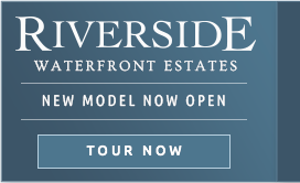 Riverside WaterFront Estates - New Model Now