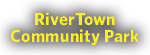RiverTown Community Park